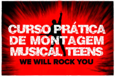 CURSO PRÁTICA DE MONTAGEM MUSICAL TEENS - WE WILL ROCK YOU (UNIDADE RIO)