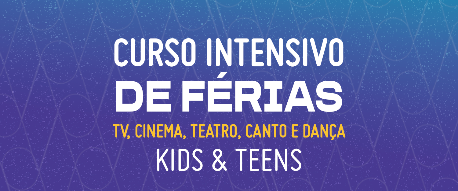 CURSO INTENSIVO DE FÉRIAS – Kids & Teen
