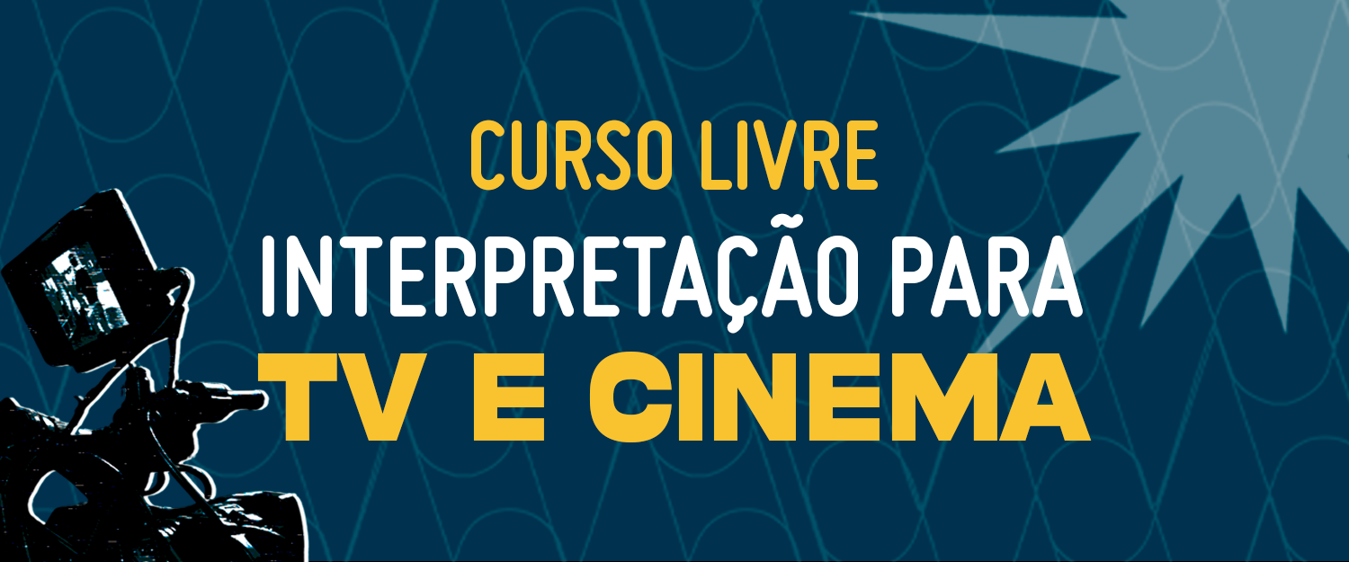 CURSO DE INTERPRETAÇÃO PARA TV E CINEMA