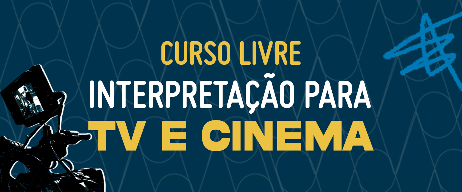CURSO DE INTERPRETAÇÃO PARA TV E CINEMA