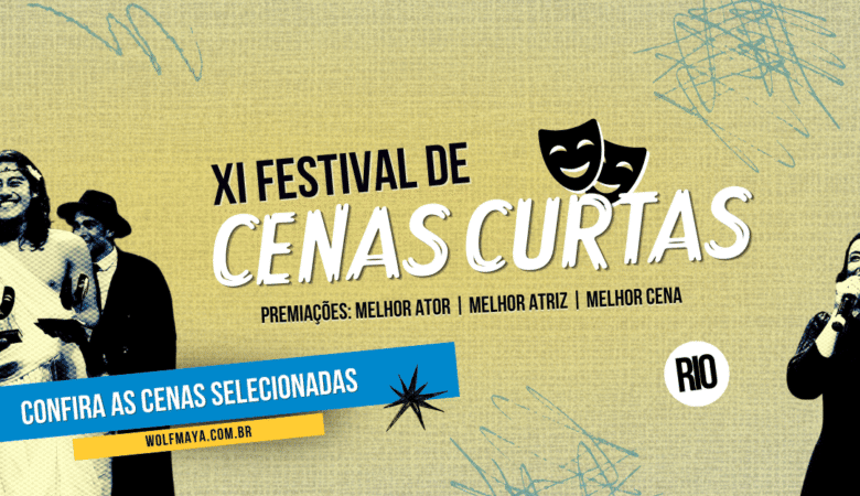 CENAS SELECIONADAS- 11° FESTIVAL DE CENAS CURTAS (RIO)