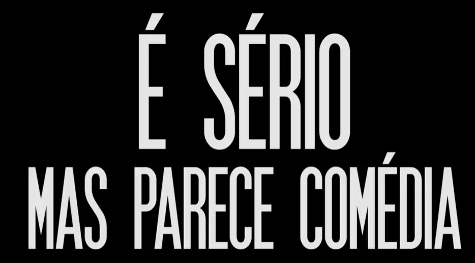 É Sério, Mas Parece Comédia!